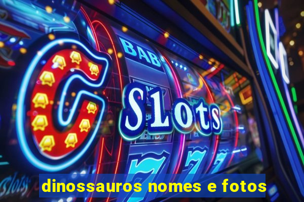 dinossauros nomes e fotos